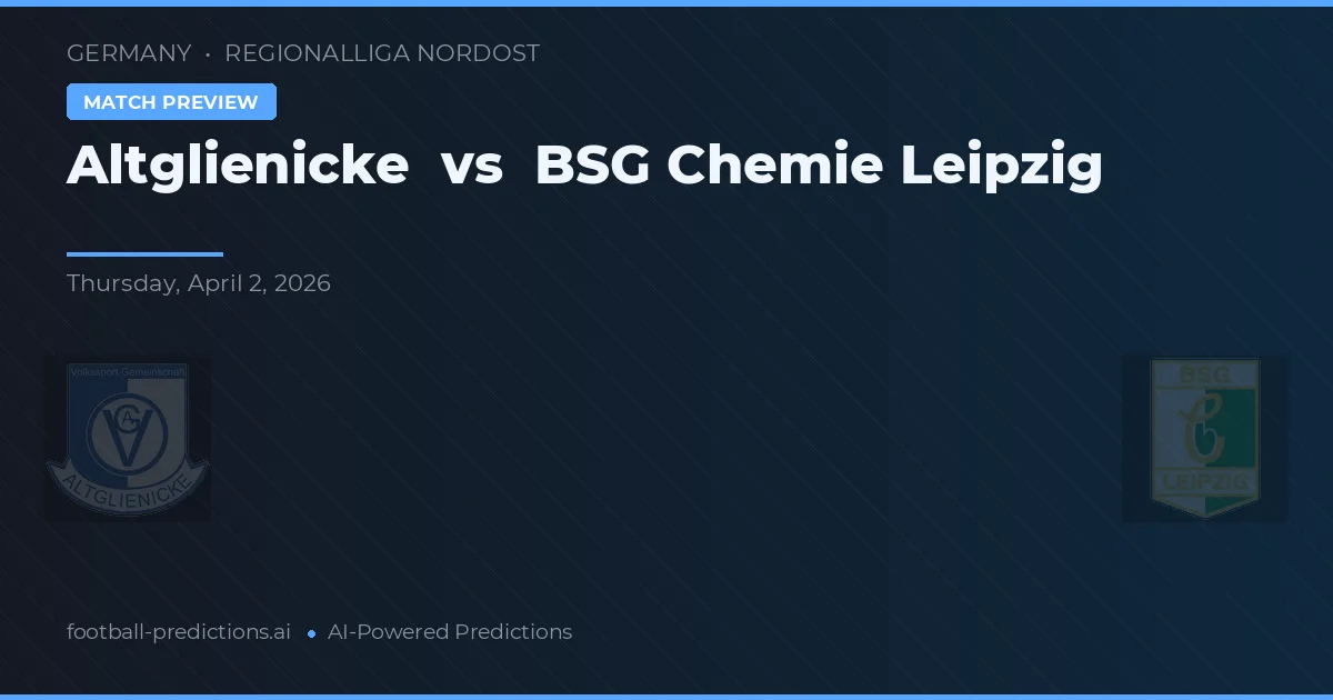 Altglienicke vs BSG Chemie Leipzig — matchtips och förhandstitt