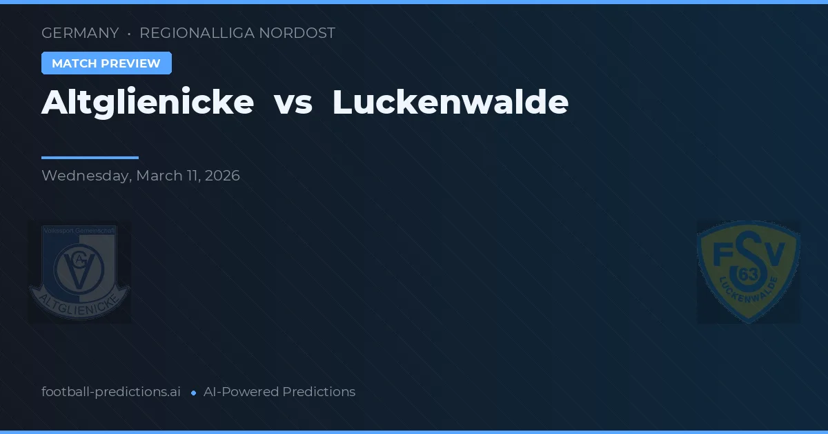 Altglienicke vs Luckenwalde — matchtips och förhandstitt