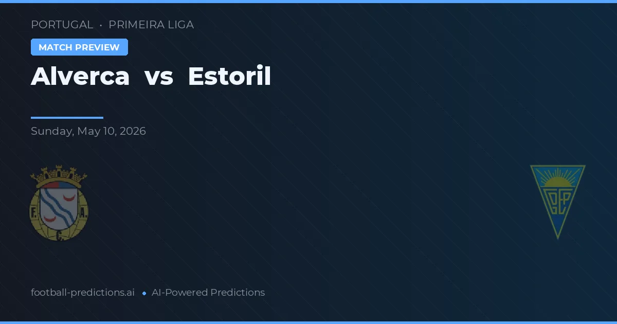 Alverca vs Estoril — matchtips och förhandstitt