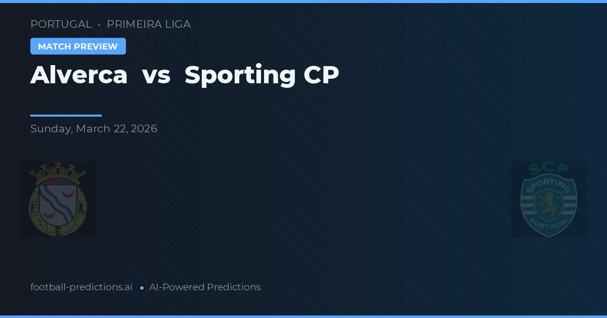 Alverca vs Sporting CP — matchtips och förhandstitt