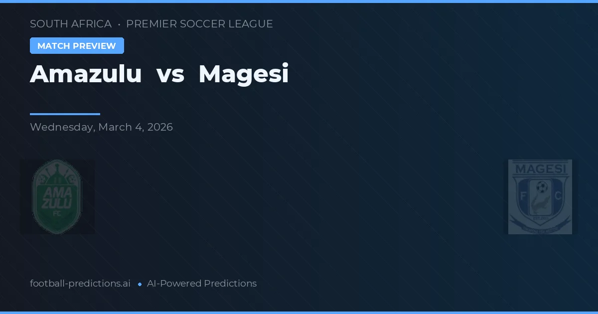 Amazulu vs Magesi — matchtips och förhandstitt