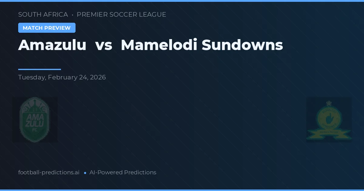 Amazulu vs Mamelodi Sundowns — matchtips och förhandstitt