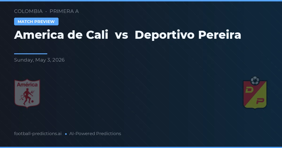 América de Cali vs Deportivo Pereira — matchtips och förhandstitt
