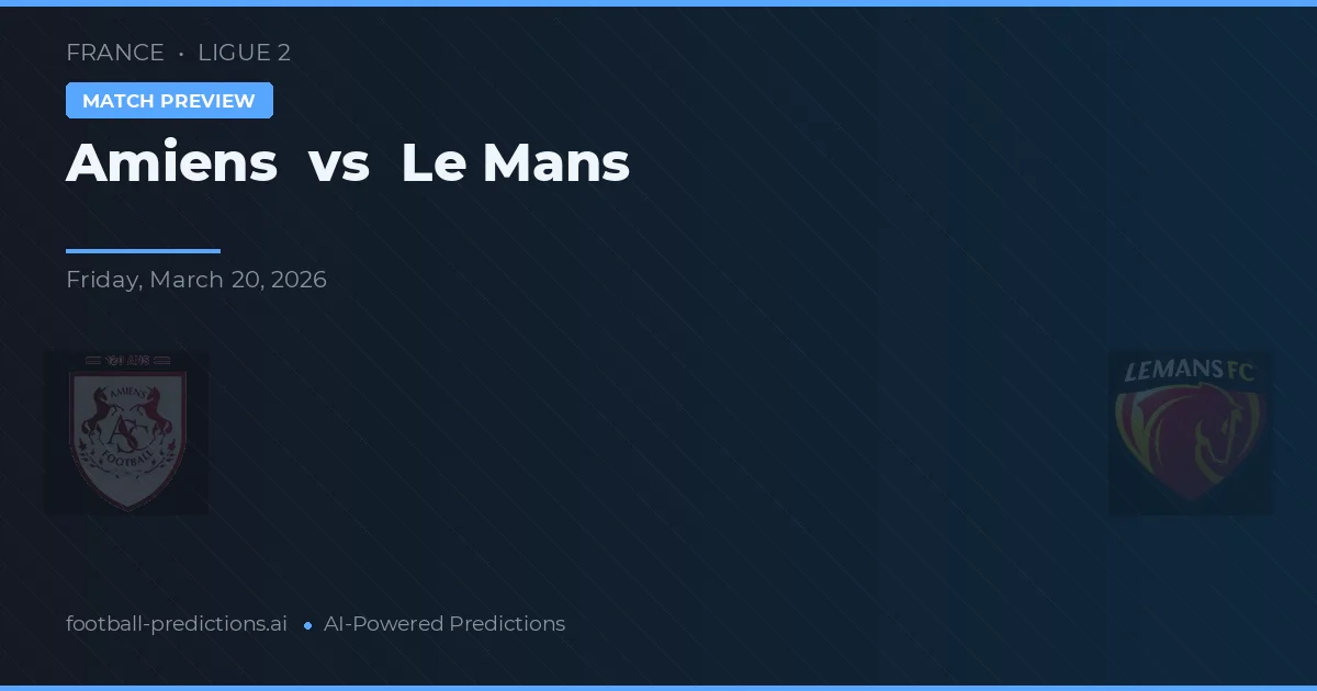Amiens vs Le Mans — matchtips och förhandstitt