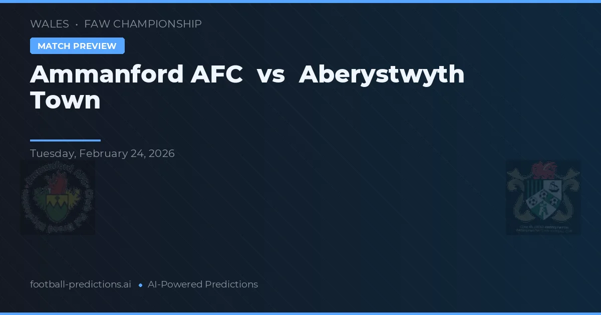 Ammanford AFC vs Aberystwyth Town — matchtips och förhandstitt