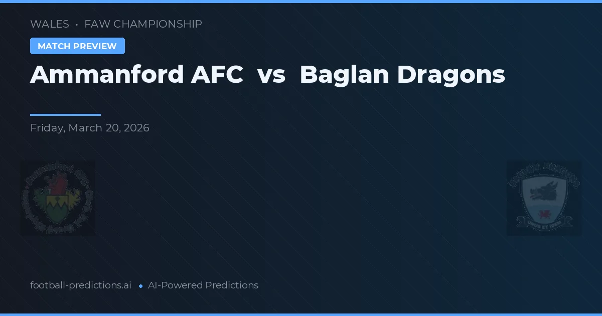 Ammanford AFC vs Baglan Dragons — matchtips och förhandstitt