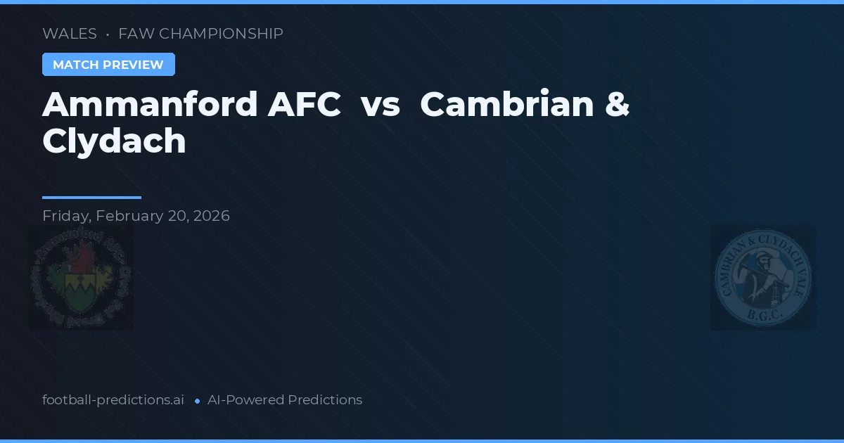 Ammanford AFC vs Cambrian & Clydach — matchtips och förhandstitt