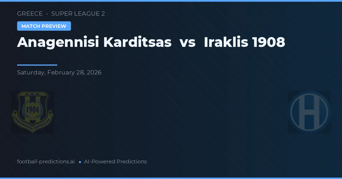 Anagennisi Karditsa vs Iraklis 1908 — matchtips och förhandstitt