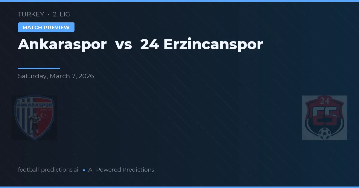 Ankaraspor vs 24 Erzincanspor — matchtips och förhandstitt
