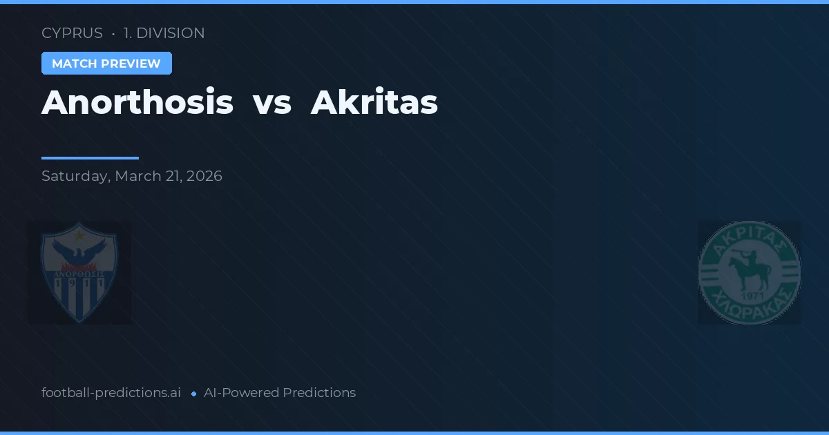 Anorthosis vs Akritas Chlorakas — matchtips och förhandstitt