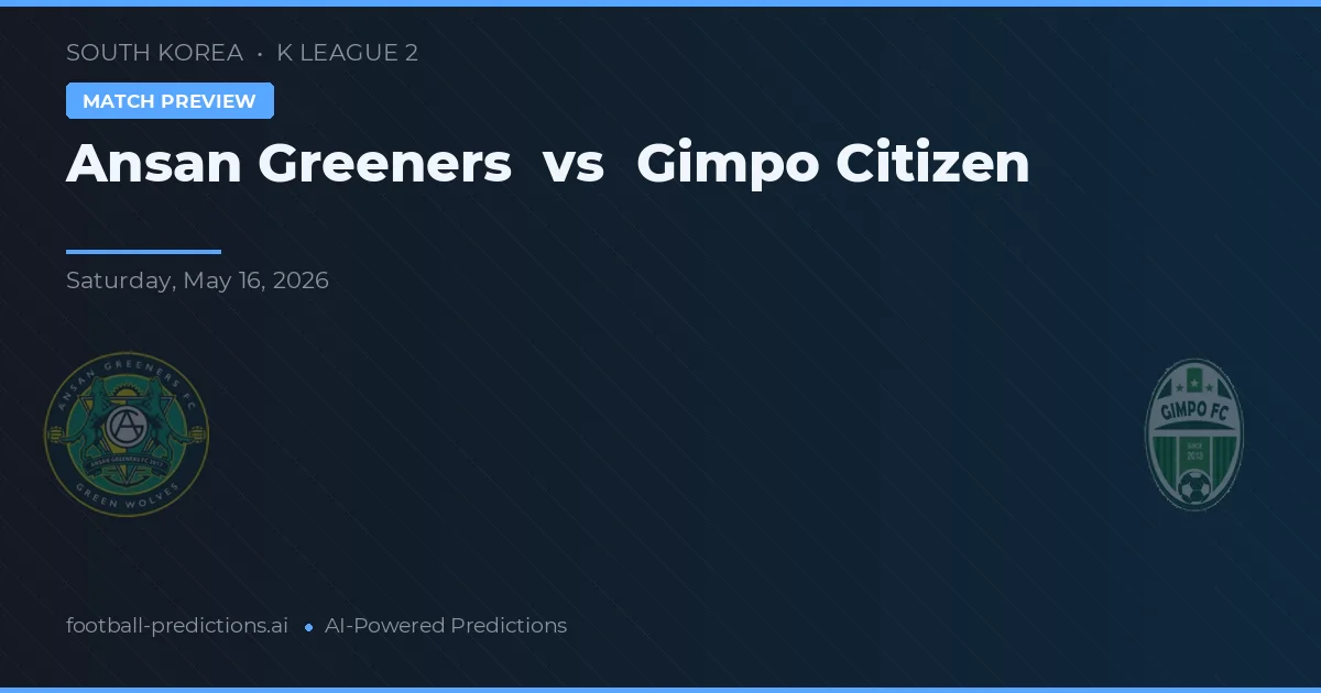 Ansans Greeners vs Gimpo Citizens — matchtips och förhandstitt