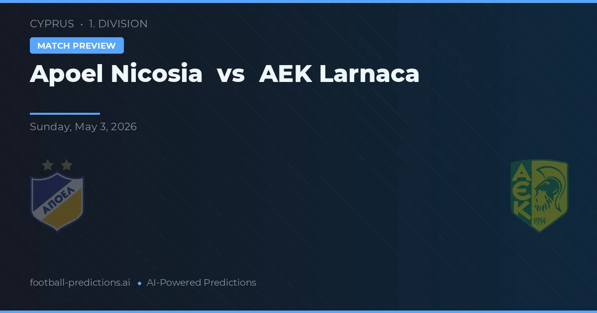 Apoel Nicosia vs AEK Larnaca preview