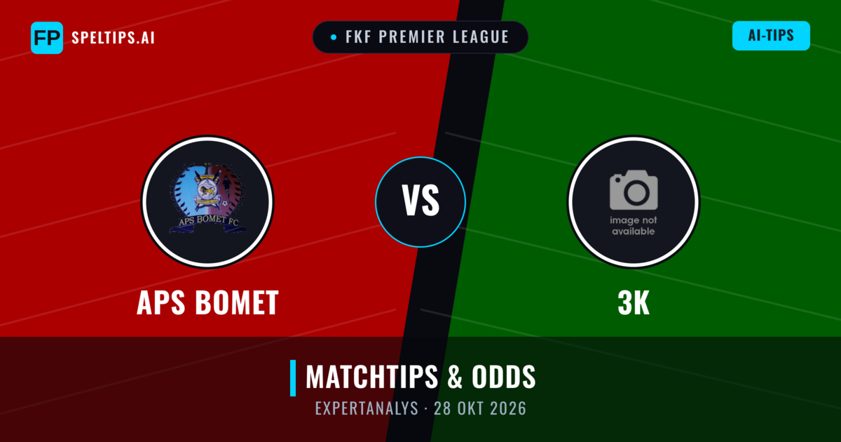 APS Bomet vs 3K — matchtips och förhandstitt