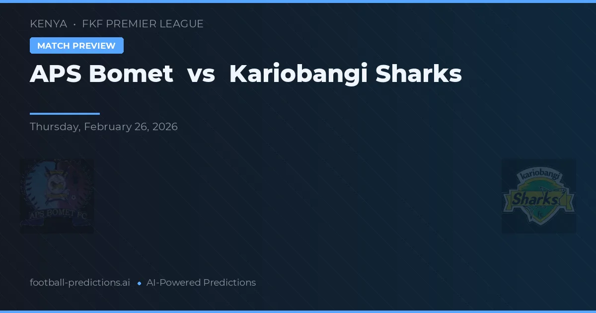 APS Bomet vs Kariobangi Sharks — matchtips och förhandstitt