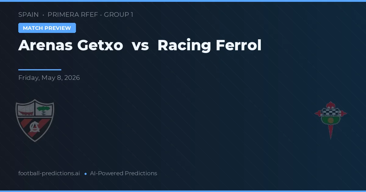 Arenas Getxo vs Racing Ferrol — matchtips och förhandstitt