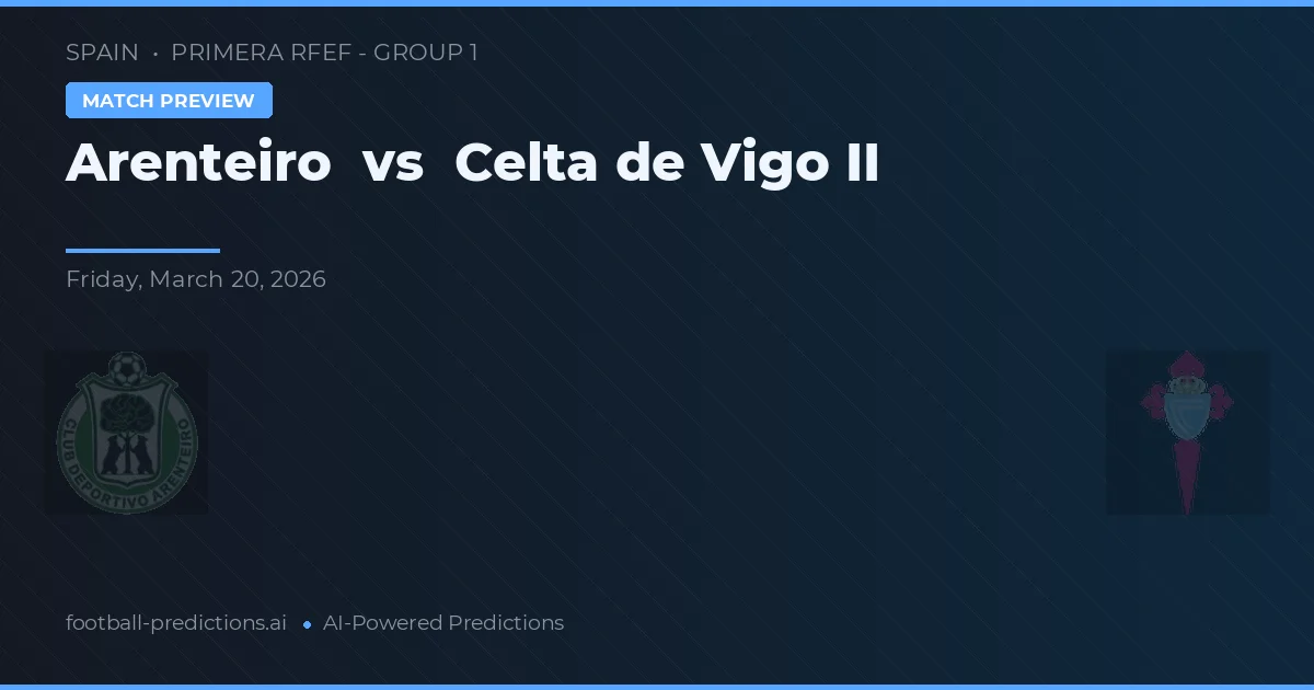 Arenteiro vs Celta de Vigo — matchtips och förhandstitt