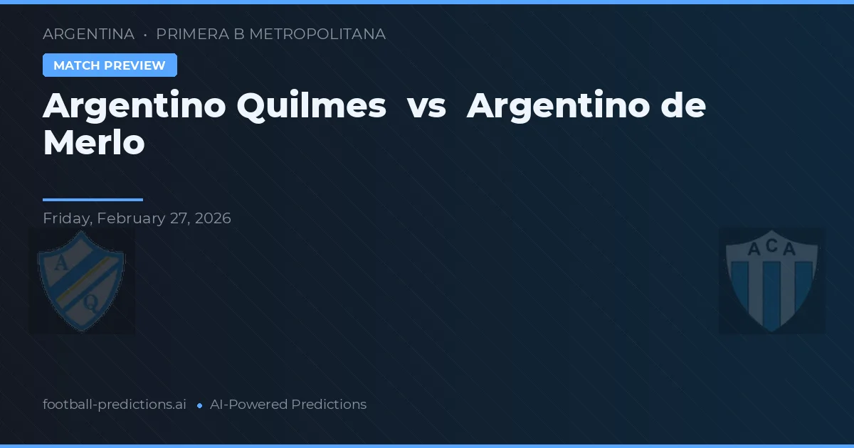Argentino Quilmes vs Argentino de Merlo — matchtips och förhandstitt
