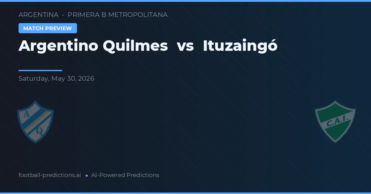 Argentino Quilmes vs Ituzaingó — matchtips och förhandstitt