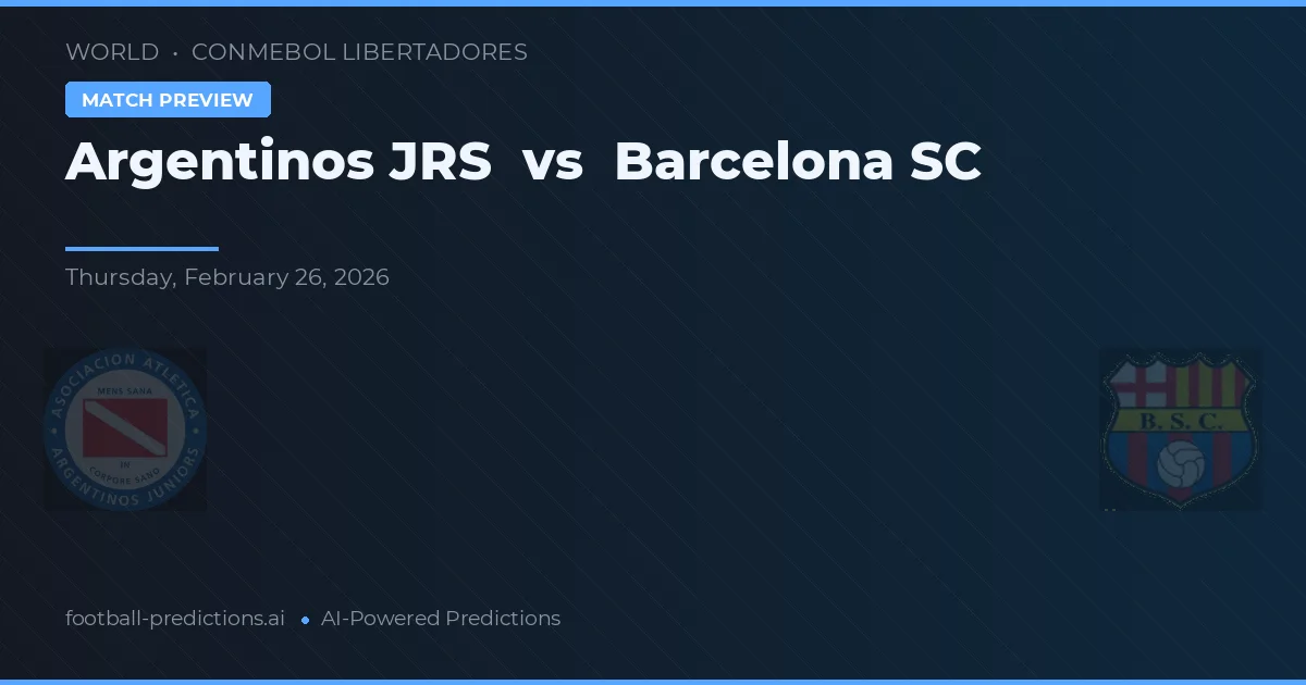 Argentinos Juniors vs Barcelona SC — matchtips och förhandstitt