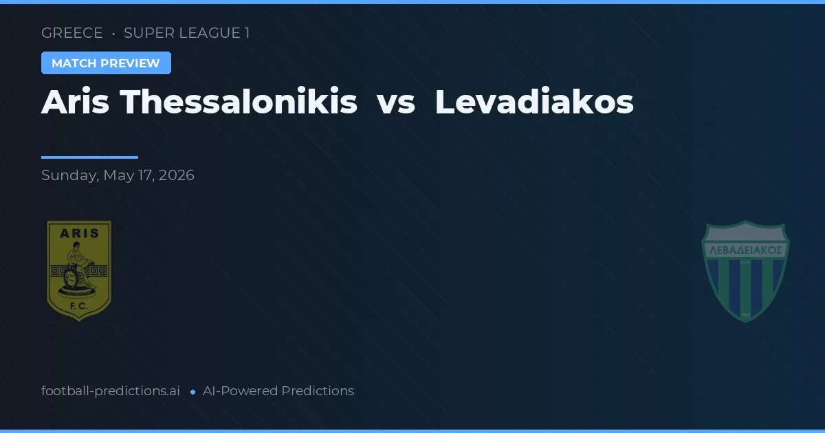 Aris Thessalonikis vs Levadiakos — matchtips och förhandstitt