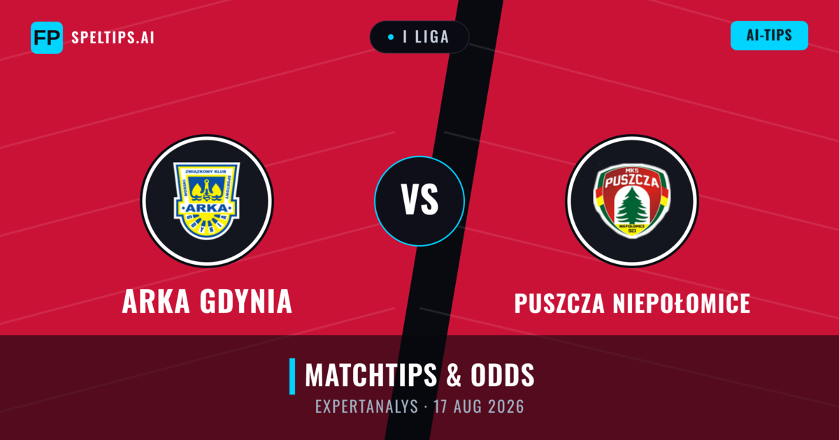 Arka Gdynia vs Puszcza Niepołomice — matchtips och förhandstitt
