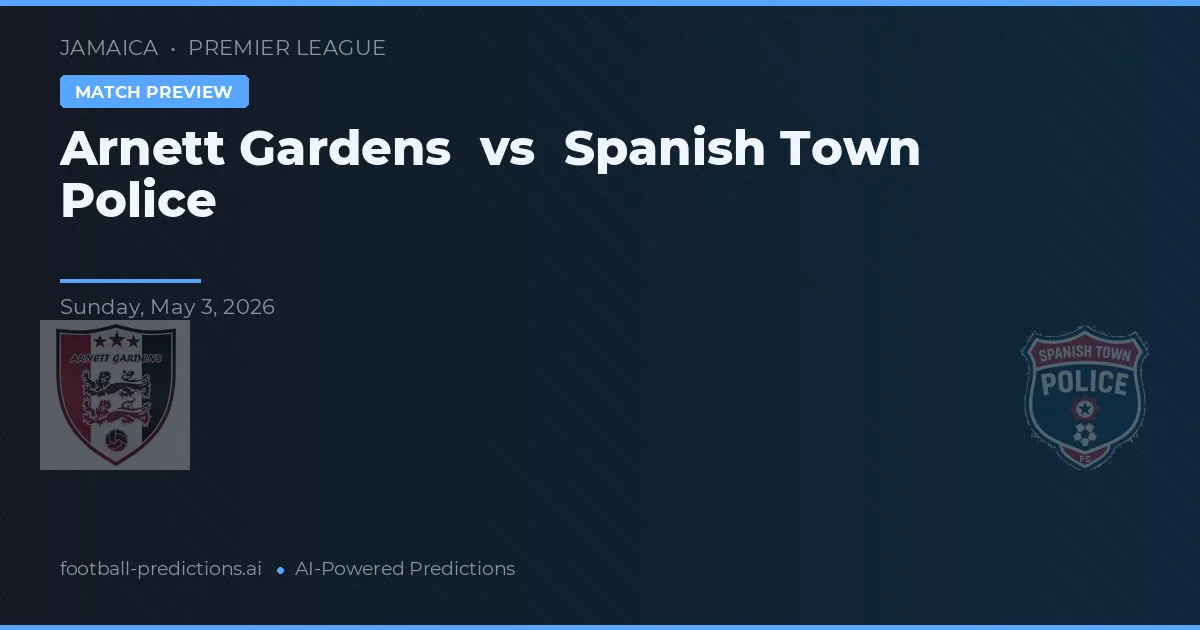 Arnett Gardens vs Spanish Town Police — matchtips och förhandstitt