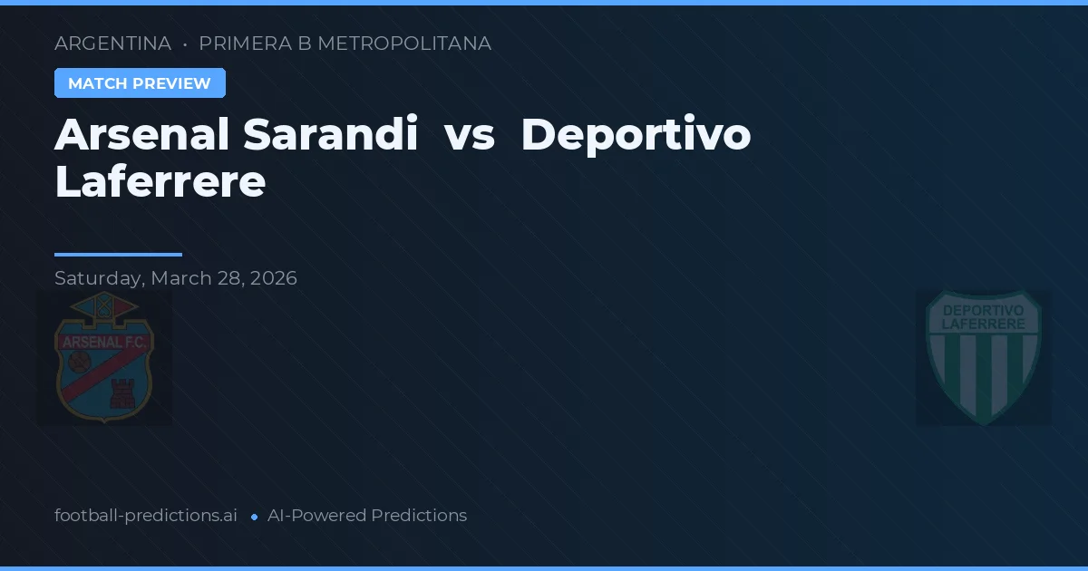 Arsenal de Sarandí vs Deportivo Laferrere — matchtips och förhandstitt