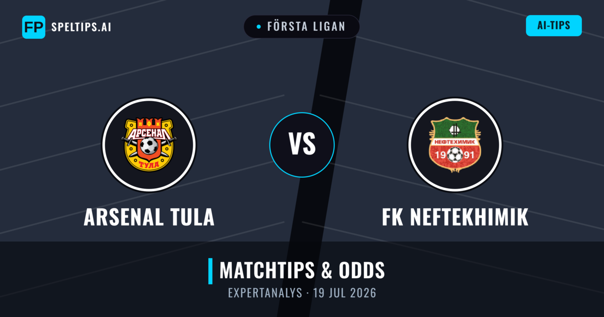 Arsenal Tula vs FK Neftekhimik — matchtips och förhandstitt