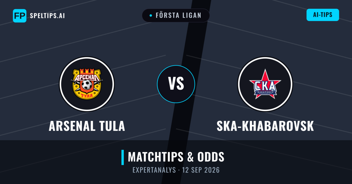Arsenal Tula vs Ska-khabarovsk — matchtips och förhandstitt