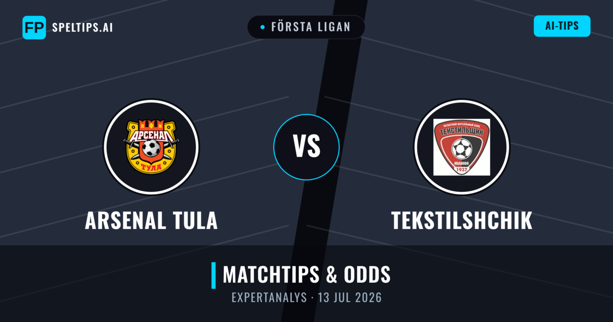 Arsenal Tula vs Tekstilshchik — matchtips och förhandstitt