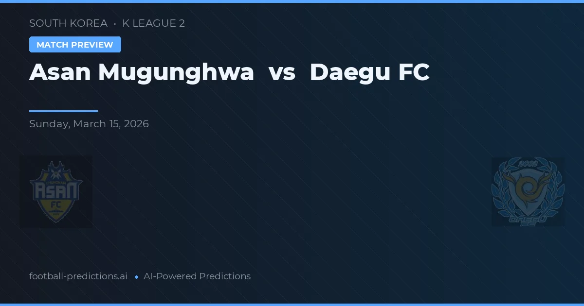 Asan Mugunghwa vs Daegu — matchtips och förhandstitt