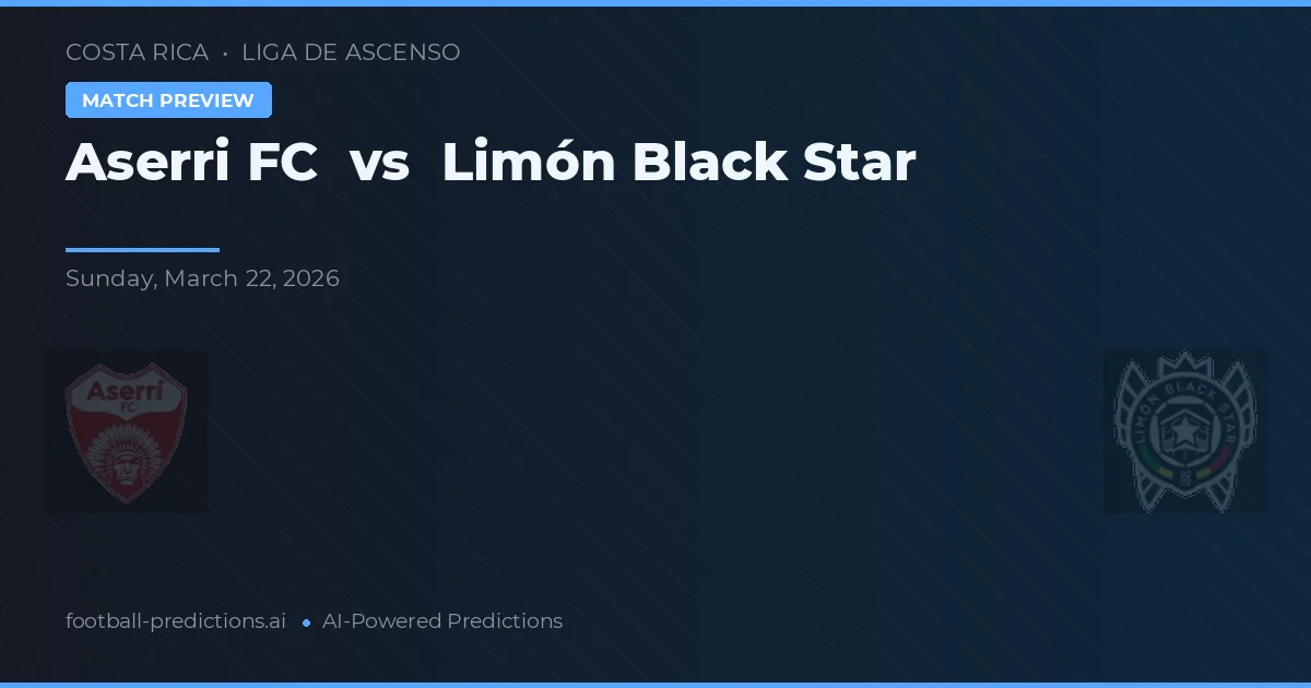Aserri FC vs Limón Black Star — matchtips och förhandstitt