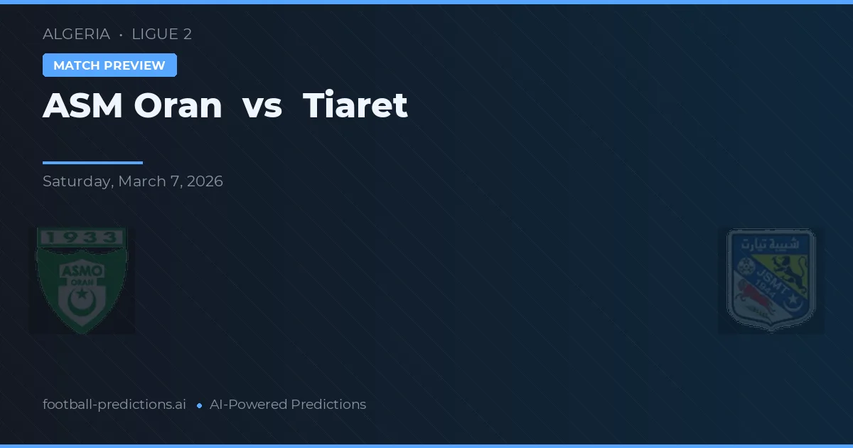 ASM Oran vs Tiaret — matchtips och förhandstitt