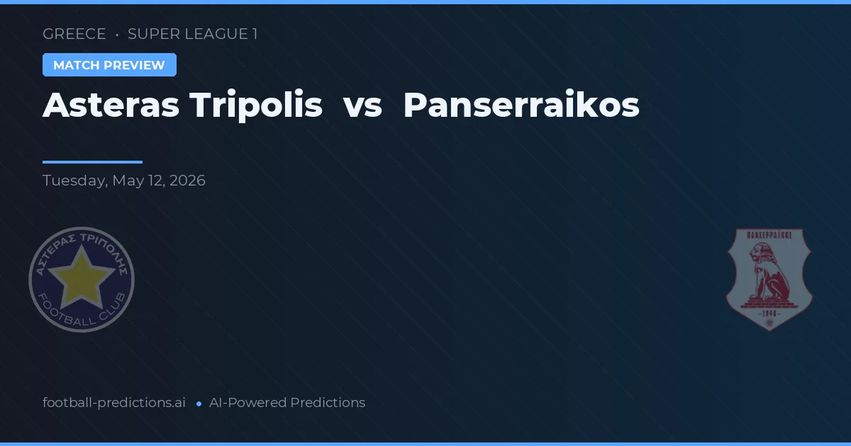 Asteras Tripolis vs Panserraikos — matchtips och förhandstitt