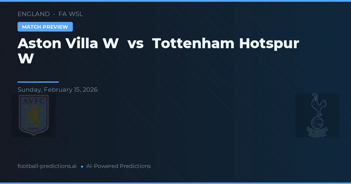 Aston Villa W vs Tottenham Hotspur Dam — matchtips och förhandstitt