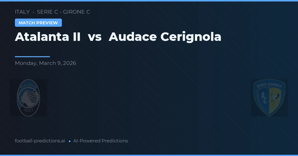 Atalanta II vs Audace Cerignola — matchtips och förhandstitt