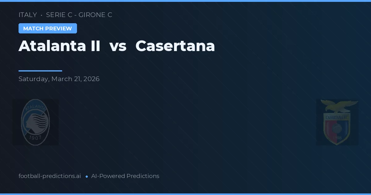 Atalanta II vs Casertana — matchtips och förhandstitt