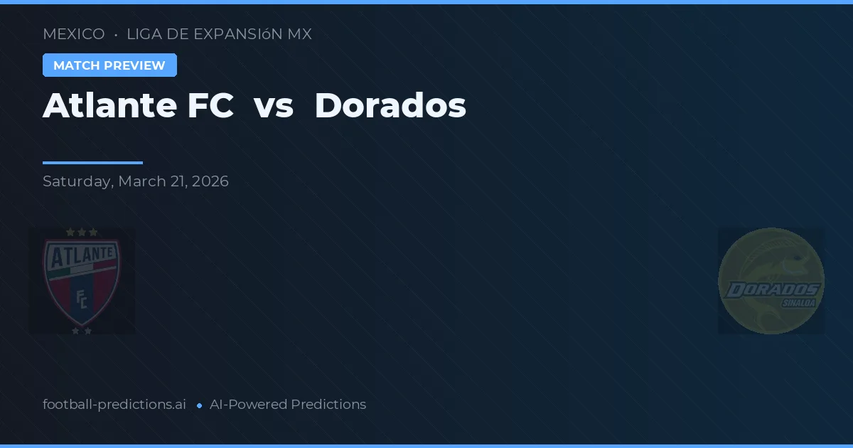 Atlante FC vs Dorados — matchtips och förhandstitt