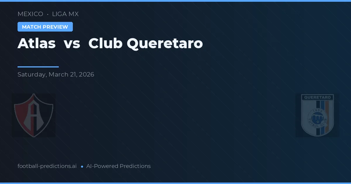 Atlas vs Club Querétaro — matchtips och förhandstitt