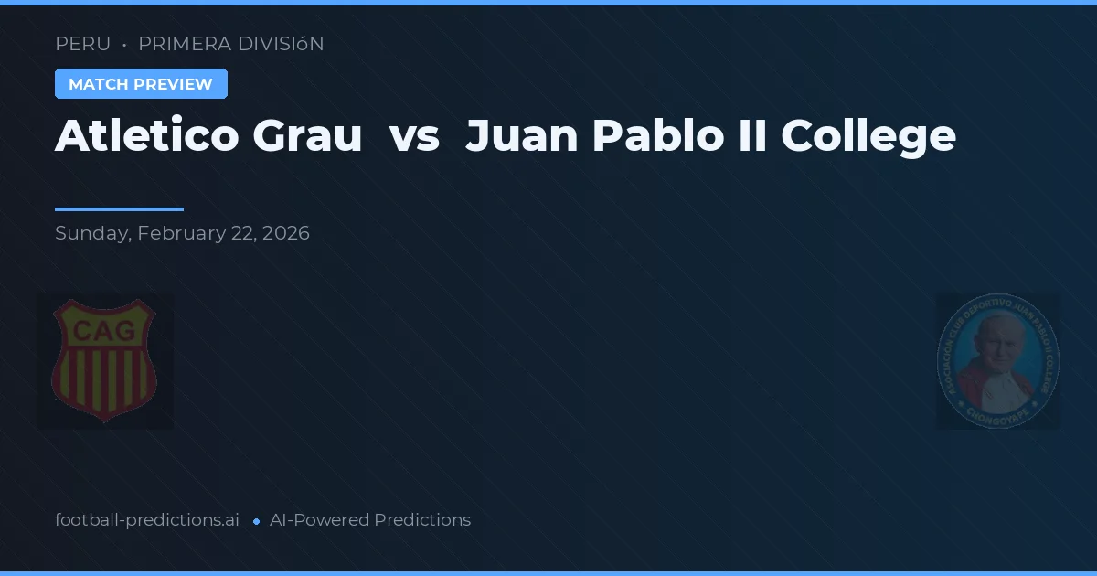 Atlético Grau vs Juan Pablo II College — matchtips och förhandstitt