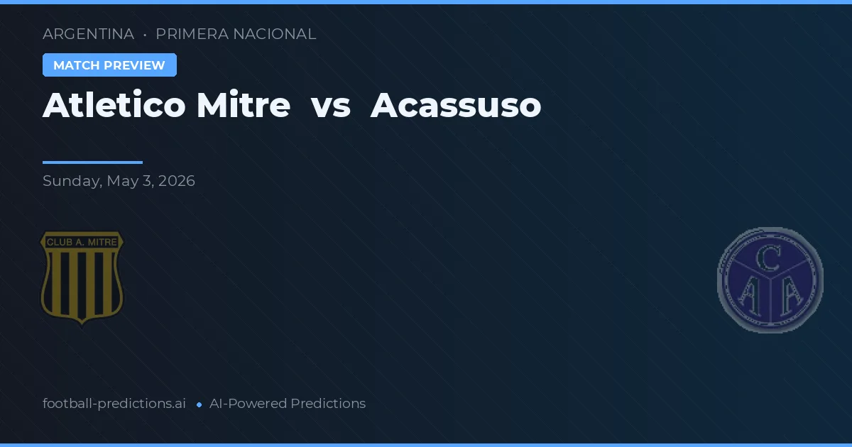 Atlético Mitre vs Acassuso — matchtips och förhandstitt