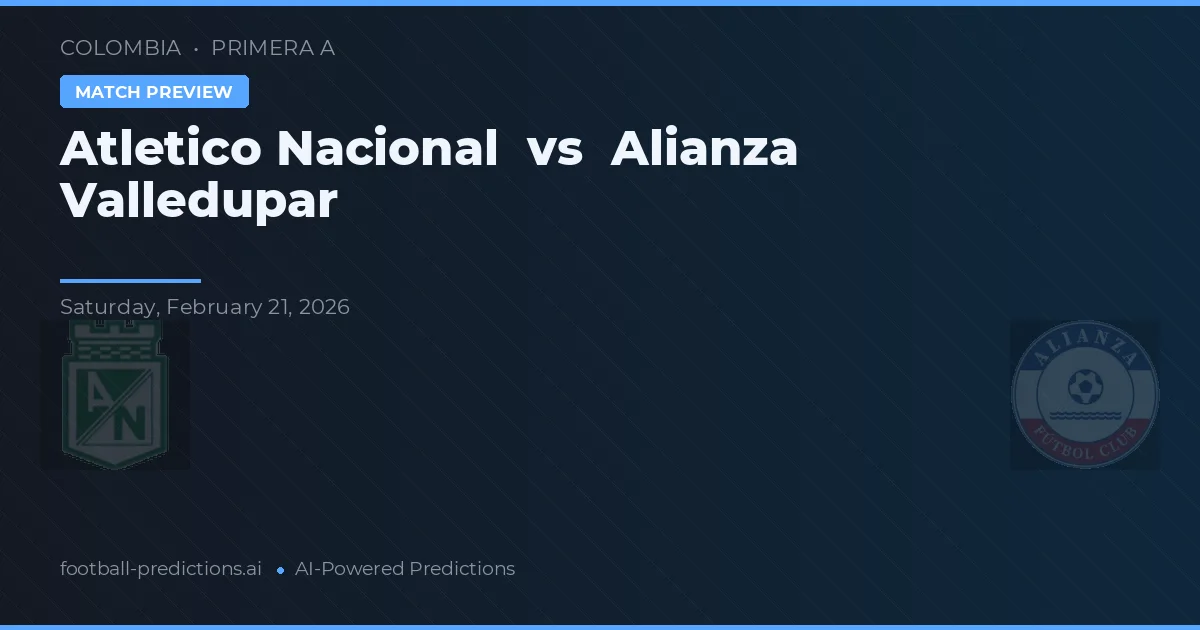 Atlético Nacional vs Alianza Valledupar — matchtips och förhandstitt