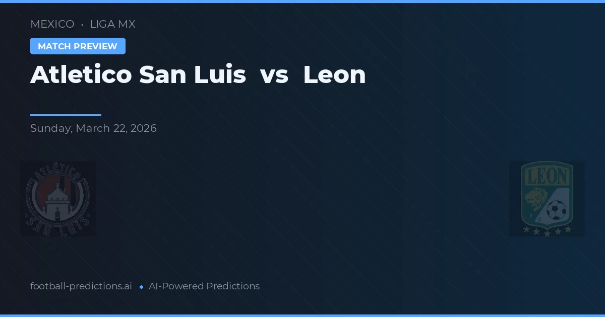 Atlético San Luis vs Leon — matchtips och förhandstitt