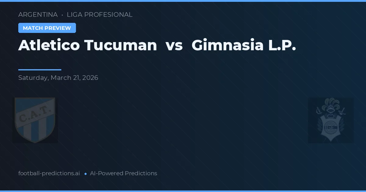 Atlético Tucumán vs Gimnasia La Plata — matchtips och förhandstitt