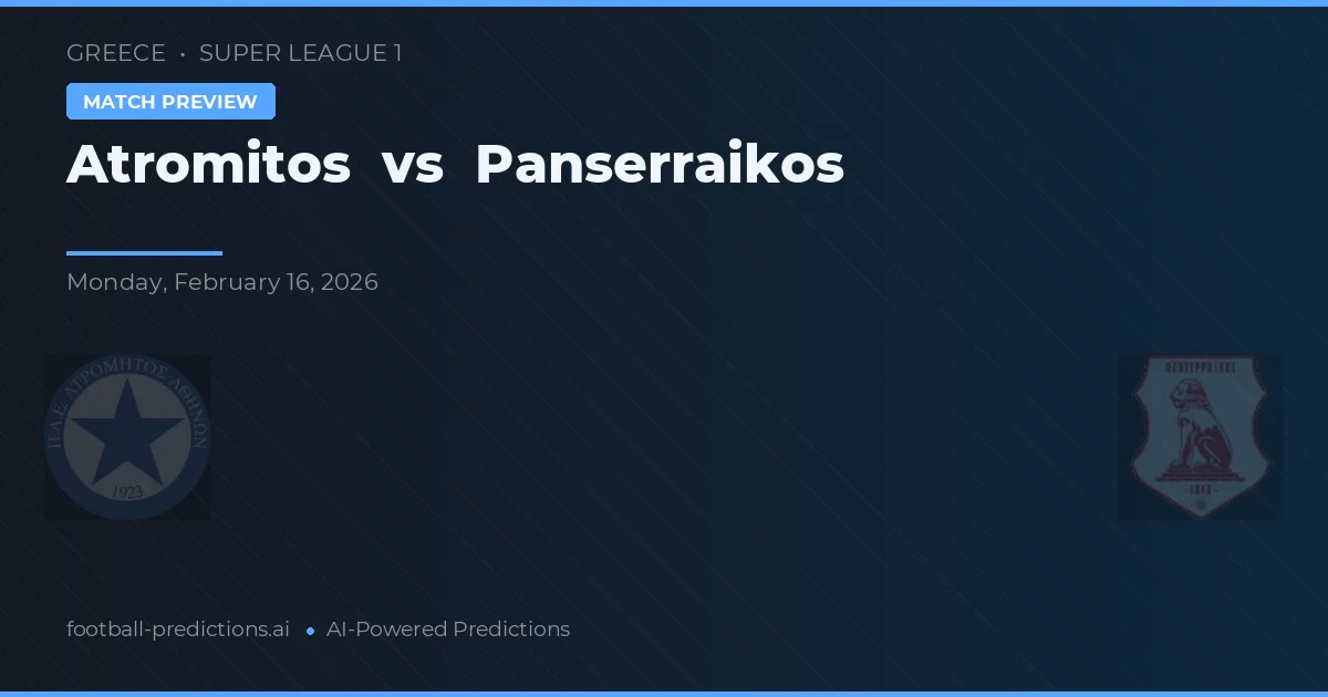 Atromitos vs Panserraikos — matchtips och förhandstitt