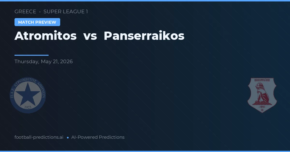 Atromitos vs Panserraikos — matchtips och förhandstitt