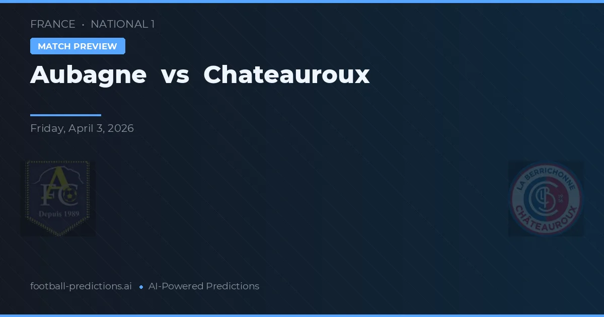 Aubagne vs Chateauroux — matchtips och förhandstitt