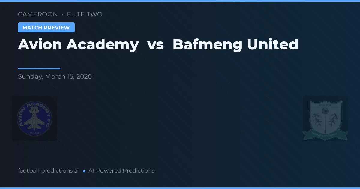 Avion Akademi vs Bafmeng United — matchtips och förhandstitt
