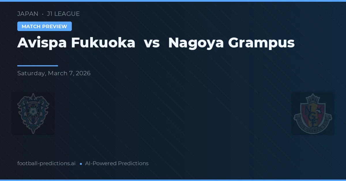 Avispa Fukuoka vs Nagoya Grampus — matchtips och förhandstitt
