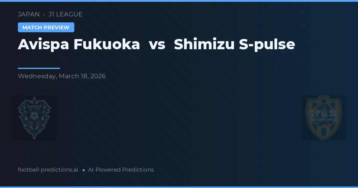 Avispa Fukuoka vs Shimizu S-Pulse — matchtips och förhandstitt